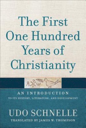 The First One Hundred Years of Christianity 1