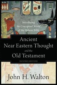 bokomslag Ancient Near Eastern Thought and the Old Testame  Introducing the Conceptual World of the Hebrew Bible