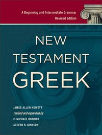 bokomslag New Testament Greek  A Beginning and Intermediate Grammar