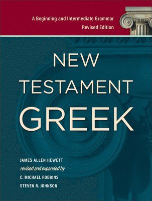 New Testament Greek  A Beginning and Intermediate Grammar 1