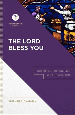 bokomslag The Lord Bless You: Numbers 6 for the Life of the Church