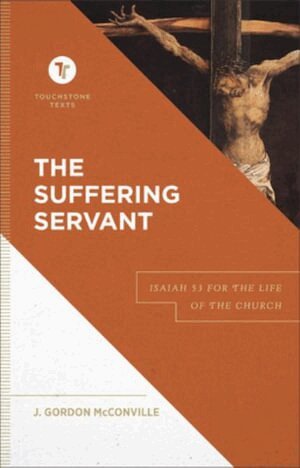 J. Gordon Mcconville, Stephen Chapman, Stephen B. Chapman, Stephen B Chapman - Suffering Servant – Isaiah 53 for the Life of the Church, Inbunden