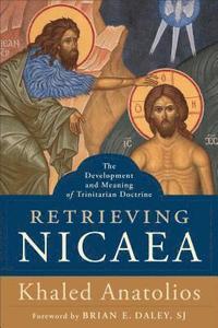 bokomslag Retrieving Nicaea  The Development and Meaning of Trinitarian Doctrine