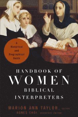 Marion Ann Taylor, Agnes Choi, Marion Ann Taylor - Handbook of Women Biblical Interpreters – A Historical and Biographical Guide, Häftad