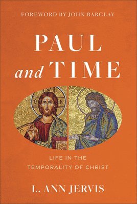 bokomslag Paul and Time - Life in the Temporality of Christ