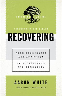 Recovering  From Brokenness and Addiction to Blessedness and Community 1