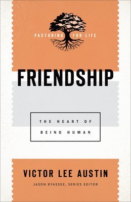 bokomslag Friendship - The Heart of Being Human