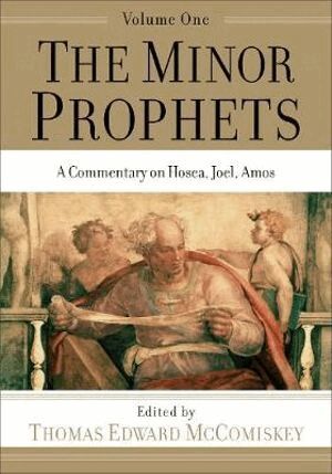 Thomas Edward Mccomiskey - Minor Prophets – A Commentary on Hosea, Joel, Amos, Häftad