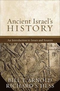 bokomslag Ancient Israel`s History - An Introduction to Issues and Sources