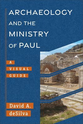 bokomslag Archaeology and the Ministry of Paul: A Visual Guide