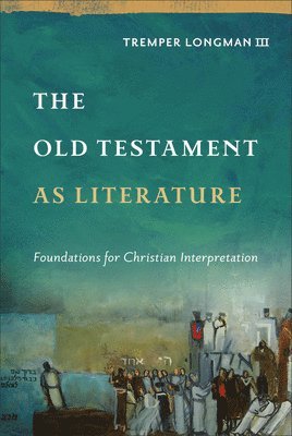 bokomslag The Old Testament as Literature