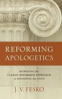 bokomslag Reforming Apologetics