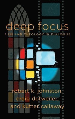 Robert K. Johnston, Craig Detweiler - Deep Focus, Inbunden
