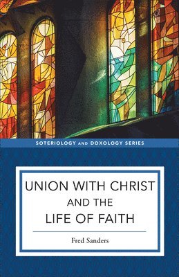 bokomslag Union with Christ and the Life of Faith