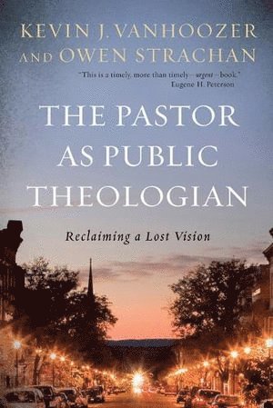 The Pastor as Public Theologian 1