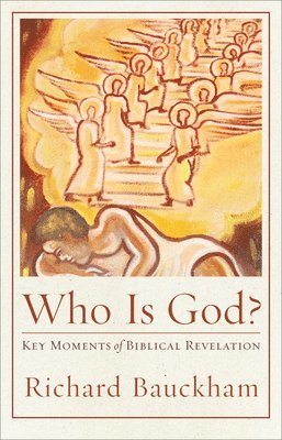 Who Is God? - Key Moments of Biblical Revelation 1