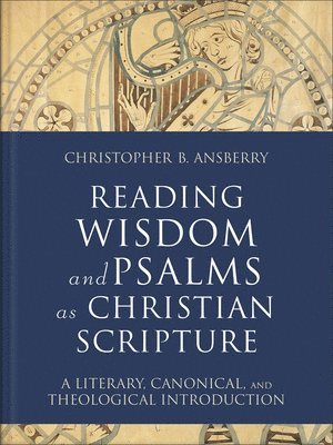 bokomslag Reading Wisdom and Psalms as Christian Scripture