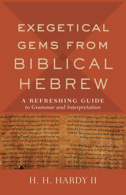 Exegetical Gems from Biblical Hebrew 1