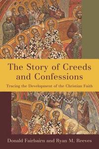 bokomslag Story of Creeds and Confessions
