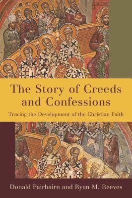 Story of Creeds and Confessions 1