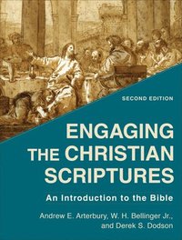 bokomslag Engaging the Christian Scriptures  An Introduction to the Bible