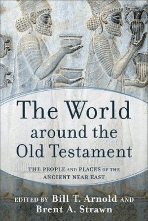 Bill T. Arnold, Brent A. Strawn - World around the Old Testament, Häftad