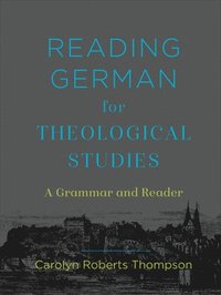 bokomslag Reading German for Theological Studies - A Grammar and Reader