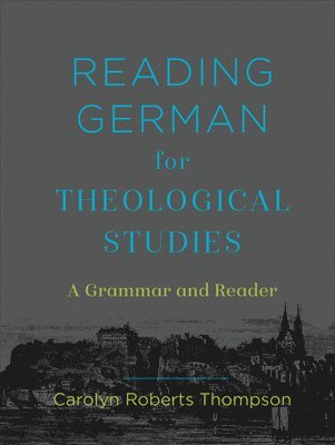 bokomslag Reading German for Theological Studies  A Grammar and Reader