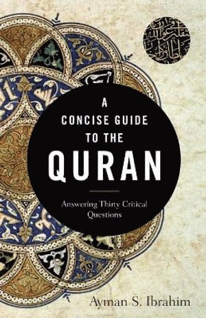 Concise Guide to the Quran - Answering Thirty Critical Questions