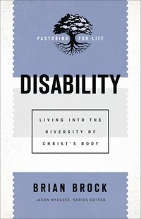 bokomslag Disability  Living into the Diversity of Christ`s Body