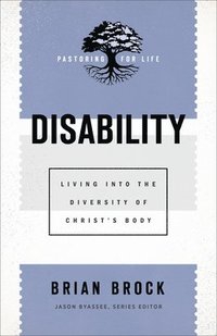 bokomslag Disability - Living into the Diversity of Christ`s Body