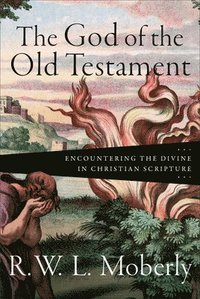 bokomslag The God of the Old Testament  Encountering the Divine in Christian Scripture