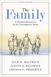 bokomslag The Family  A Christian Perspective on the Contemporary Home