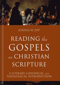 bokomslag Reading the Gospels as Christian Scripture