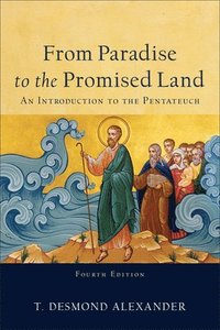 bokomslag From Paradise to the Promised Land  An Introduction to the Pentateuch