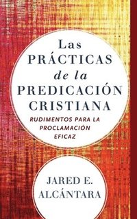 bokomslag Las prácticas de la predicación cristiana