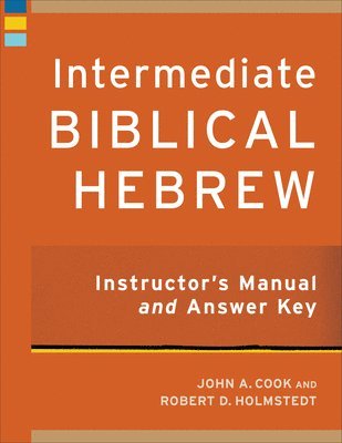 Intermediate Biblical Hebrew Instructor`s Manual and Answer Key 1
