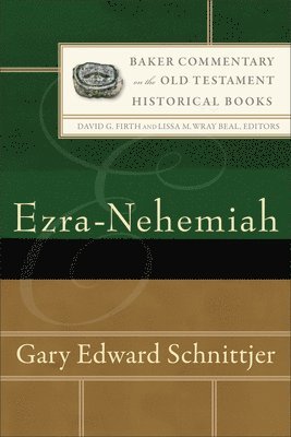 Gary Edward Schnittjer, David G. Firth, David G Firth, Lissa Wray Beal - Ezra-Nehemiah, Inbunden