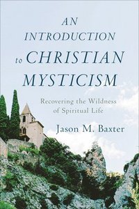 bokomslag An Introduction to Christian Mysticism