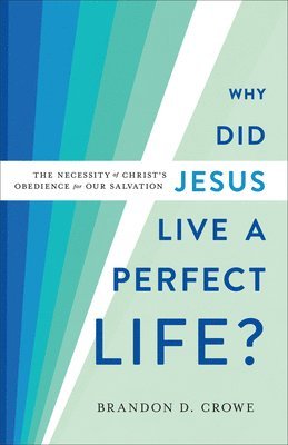 Why Did Jesus Live a Perfect Life? 1