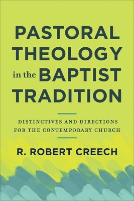 Pastoral Theology in the Baptist Tradition 1