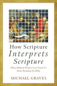 bokomslag How Scripture Interprets Scripture