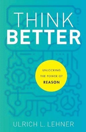 Think Better  Unlocking the Power of Reason 1