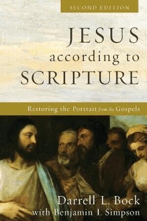 Darrell L. Bock, Benjamin I. Simpson - Jesus according to Scripture – Restoring the Portrait from the Gospels, Häftad