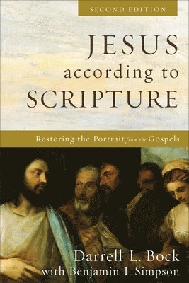 bokomslag Jesus according to Scripture - Restoring the Portrait from the Gospels