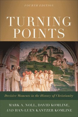 bokomslag Turning Points - Decisive Moments in the History of Christianity