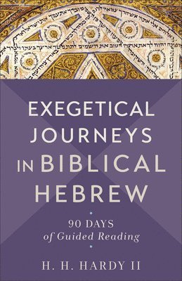 Exegetical Journeys in Biblical Hebrew 1