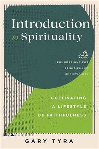 bokomslag Introduction to Spirituality - Cultivating a Lifestyle of Faithfulness