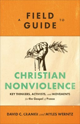 Field Guide to Christian Nonviolence 1
