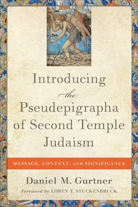 bokomslag Introducing the Pseudepigrapha of Second Temple  Message, Context, and Significance